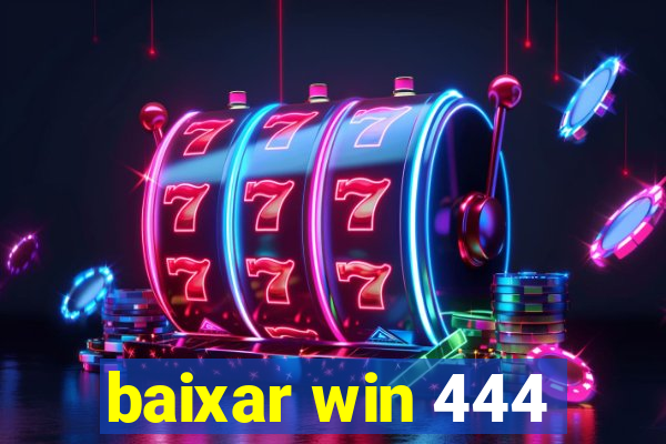 baixar win 444